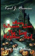 Where Halloween Lives: The Lost Neighborhood - Anthology