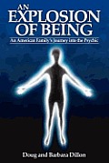 An Explosion of Being: An American Family's Journey Into the Psychic [New Edition]