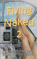 Flying Naked 2: The Hunt for Vilcabamba's Gold