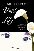 Until Lily: A Novel: The First in a Trilogy