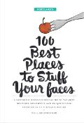 Portlands 100 Best Places to Stuff Your Faces 1st Edition