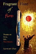 Fragrant flute of fire: Poems on love...life...Revolution