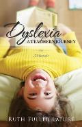 Dyslexia: A Teacher's Journey: Memoir