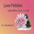 Love Pebbles: Loving Reflections for the Soul
