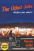 The Other Side: Rebellion Night: Large Print Edition