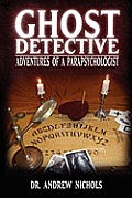 Ghost Detective: Adventures of a Parapsychologist