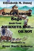 The Greta Yancey Saga, Journeys End... Or Not