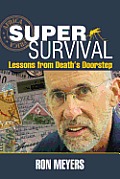 Super-Survival: Lessons from Death's Doorstep