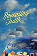 Revealing Faith: Learning How To Place God First In Your Life