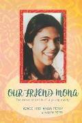 Our Friend Mona: The Remarkable Life of a Young Martyr