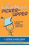 The Great Brain Picker-Upper: A Book on Finding Happiness Every Day