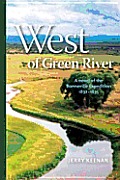 West of Green River: a novel of the Bonneville Expedition 1832-1835