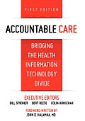 Accountable Care. Bridging the Health Information Technology Divide. 1st Edition