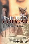 Injured Cougar: A Romantic Fantasy