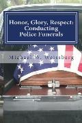Honor, Glory, Respect: conducting police funerals
