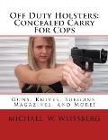 Off Duty Holsters: Concealed Carry For Cops