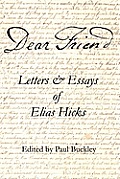 Dear Friend: Letters and Essays of Elias Hicks