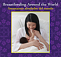 Breastfeeding Around the World: Amamantar Alrededor del Mundo