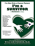 I'm Not Only a Cancer Patient I'm a Survivor: A Workbook for Adults