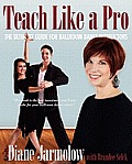 Teach Like a Pro The Ultimate Guide for Ballroom Dance Instructors