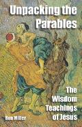 Unpacking The Parables: The Wisdom Teachings of Jesus