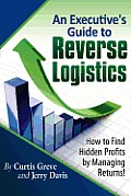 Executives Guide to Reverse Logistics