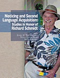 Noticing and Second Language Acquisition: Studies in Honor of Richard Schmidt