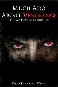 Much Ado About Vengeance: The Fair Hero Series: Book Two