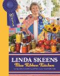Linda Skeens Blue Ribbon Kitchen Recipes & Tips from Americas Favorite County Fair Champion