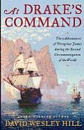 At Drake's Command: The adventures of Peregrine James during the second circumnavigation of the world