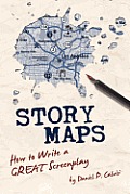 Story Maps How to Write a Great Screenplay