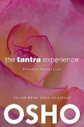 The Tantra Experience: Evolution Through Love: On the Royal Song of Saraha