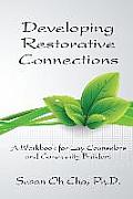 Developing Restorative Connections: A Workbook for Lay Counselors and Community Builders