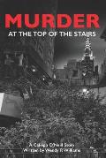 Murder at the Top of the Stairs: A Caleigh O'Neill Story
