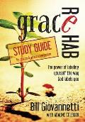 Grace Rehab Study Guide: The Power of Labeling Yourself the Way God Labels You