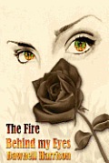 The Fire Behind My Eyes