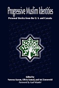 Progressive Muslim Identities Personal Stories from the US & Canada