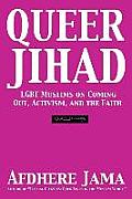 Queer Jihad: LGBT Muslims on Coming Out, Activism, and the Faith