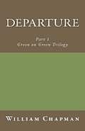 Departure: Part I of the Green on Green Trilogy