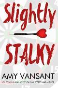 Slightly Stalky: A Romantic Comedy Walks into a Bar...
