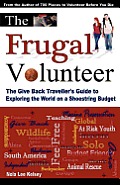 The Frugal Volunteer: The Give Back Traveller's Guide to Exploring the World on a Shoestring Budget