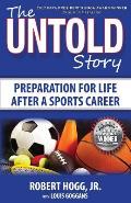 The Untold Story: Preparation for Life After a Sports Career