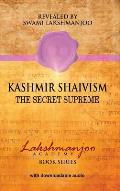 Kashmir Shaivism: The Secret Supreme