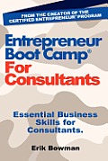 Entrepreneur Boot Camp for Consultants: Essential Business Skills for Consultants