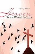 Heaven Ready When He Calls