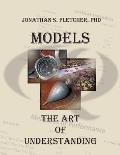Models: The Art of Understanding