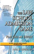 Law School Admission Game Play Like an Expert Second Edition
