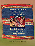 Textile Traditions of Chinchero: A Living Heritage: Tradiciones Textiles de Chinchero: Herencia Viva