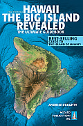 Hawaii the Big Island Revealed 7th Edition The Ultimate Guidebook