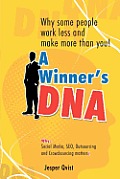 A Winner's DNA: Why some people work less and make more than you!